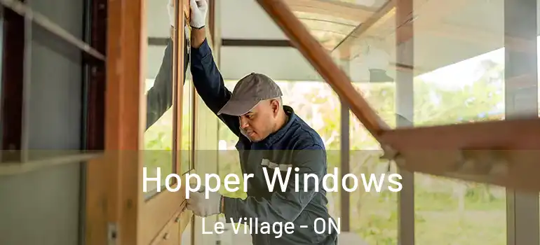 Hopper Windows Le Village - ON