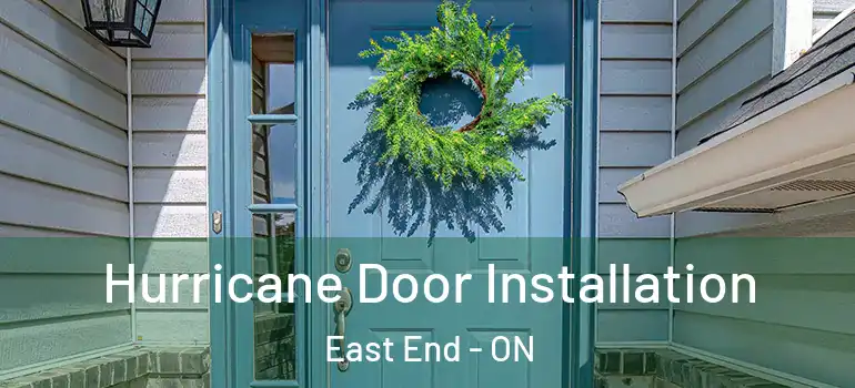 Hurricane Door Installation East End - ON