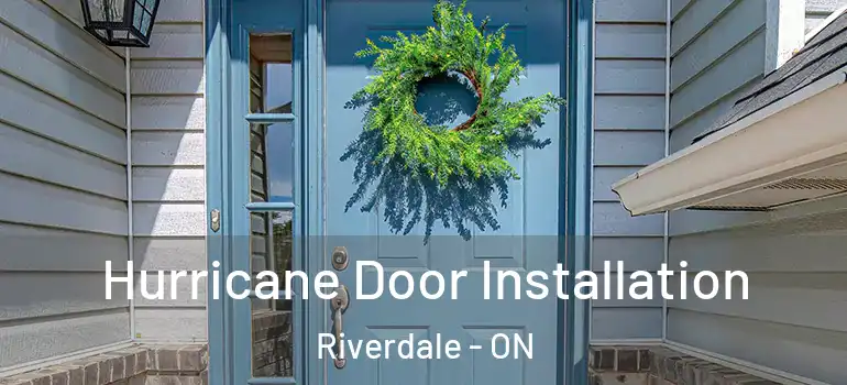 Hurricane Door Installation Riverdale - ON