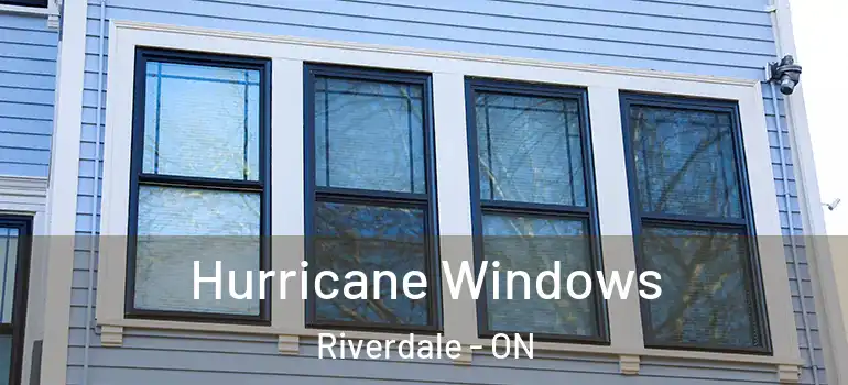 Hurricane Windows Riverdale - ON