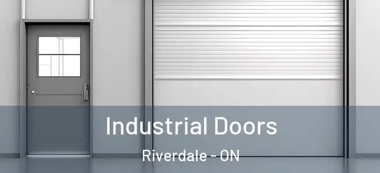 Industrial Doors Riverdale - ON