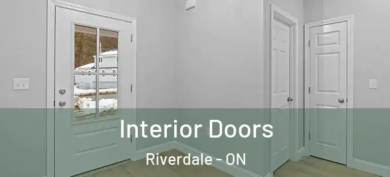 Interior Doors Riverdale - ON