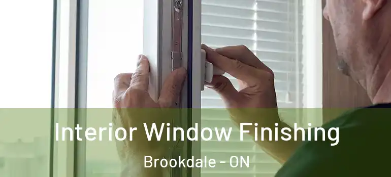 Interior Window Finishing Brookdale - ON