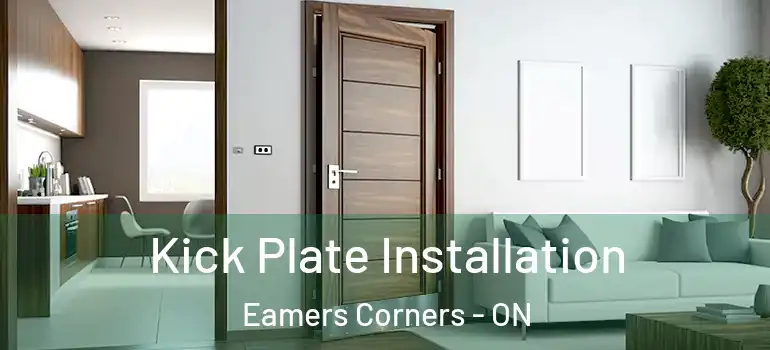 Kick Plate Installation Eamers Corners - ON