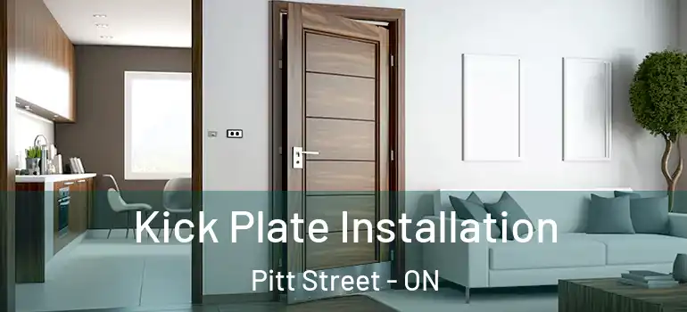 Kick Plate Installation Pitt Street - ON