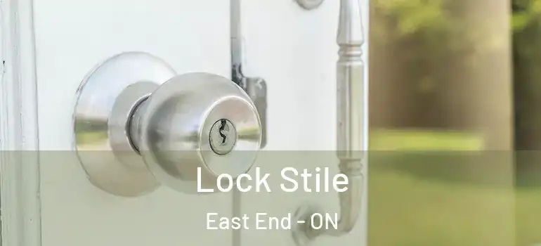 Lock Stile East End - ON