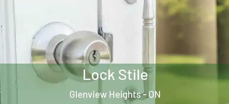 Lock Stile Glenview Heights - ON