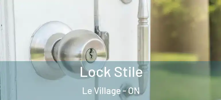 Lock Stile Le Village - ON
