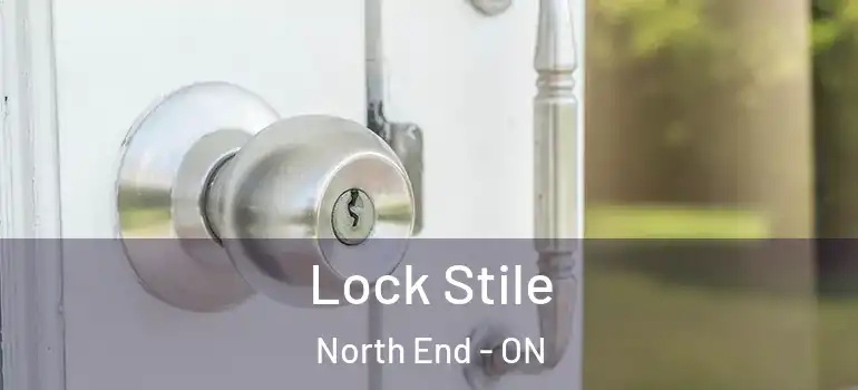 Lock Stile North End - ON