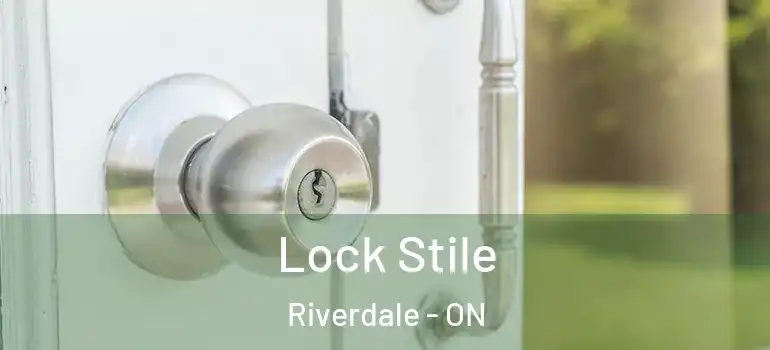 Lock Stile Riverdale - ON