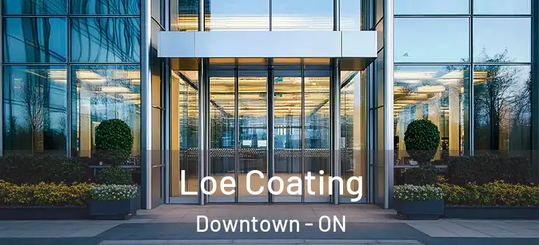 Loe Coating Downtown - ON