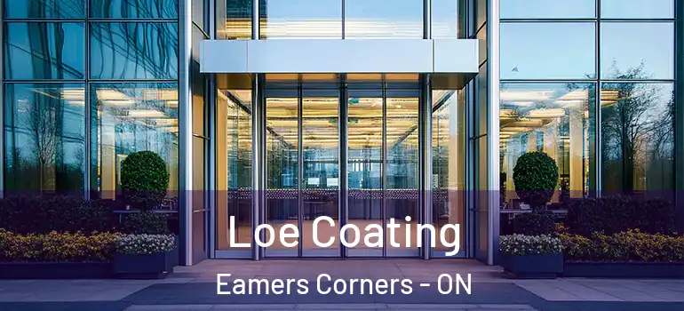 Loe Coating Eamers Corners - ON