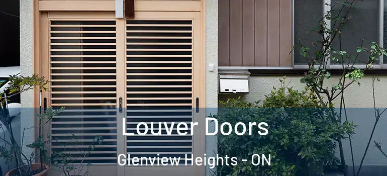 Louver Doors Glenview Heights - ON