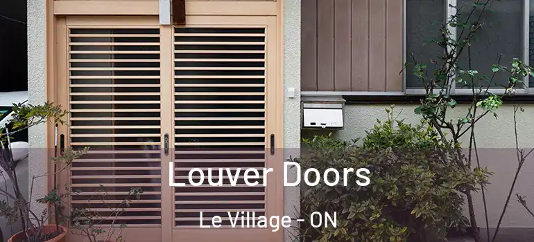 Louver Doors Le Village - ON