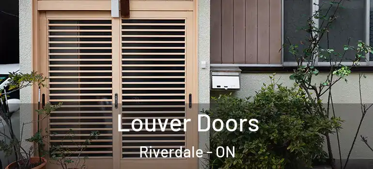 Louver Doors Riverdale - ON