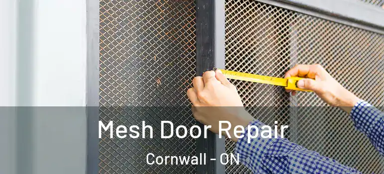Mesh Door Repair Cornwall - ON