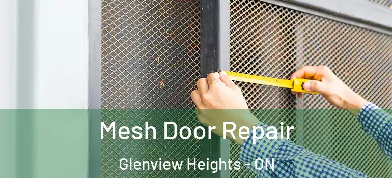 Mesh Door Repair Glenview Heights - ON