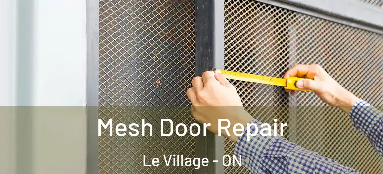 Mesh Door Repair Le Village - ON