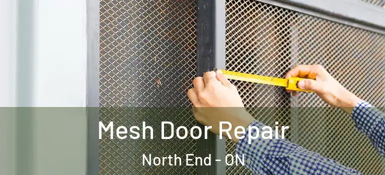 Mesh Door Repair North End - ON