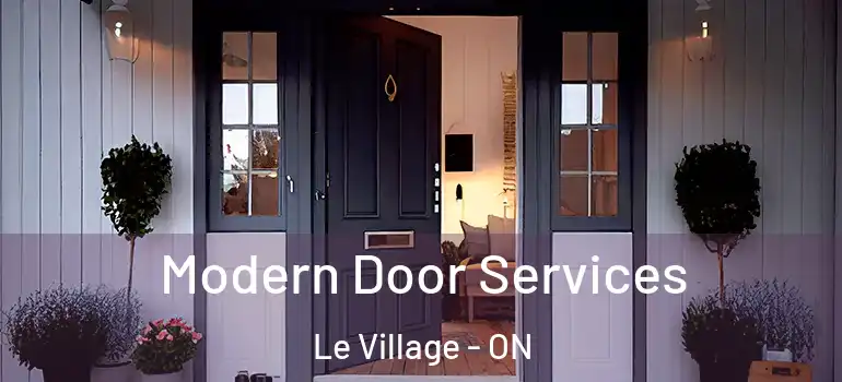 Modern Door Services Le Village - ON