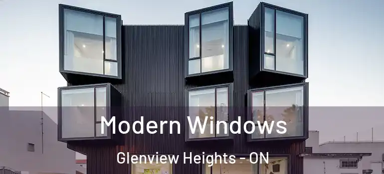 Modern Windows Glenview Heights - ON