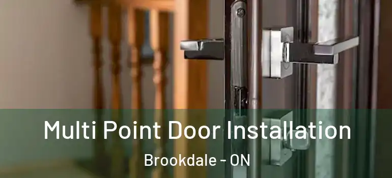 Multi Point Door Installation Brookdale - ON