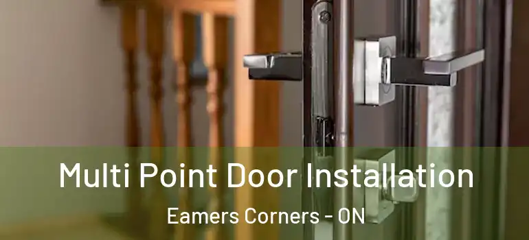 Multi Point Door Installation Eamers Corners - ON