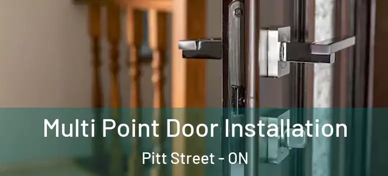 Multi Point Door Installation Pitt Street - ON