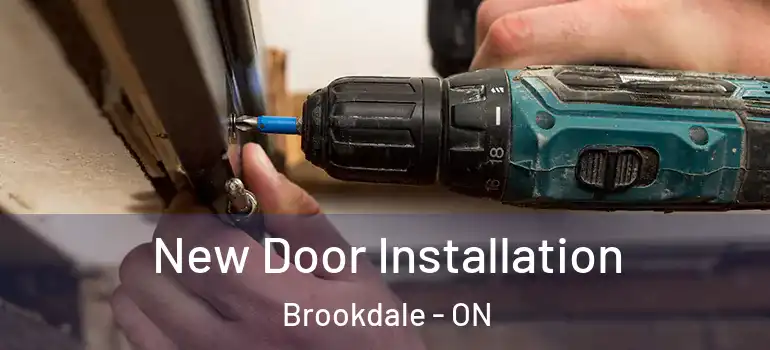 New Door Installation Brookdale - ON