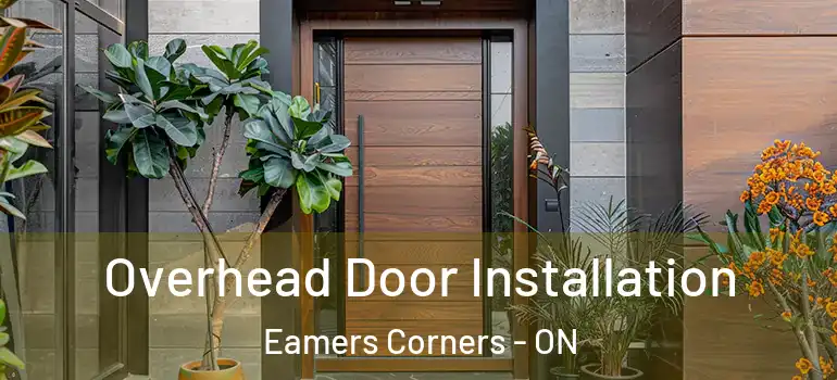 Overhead Door Installation Eamers Corners - ON