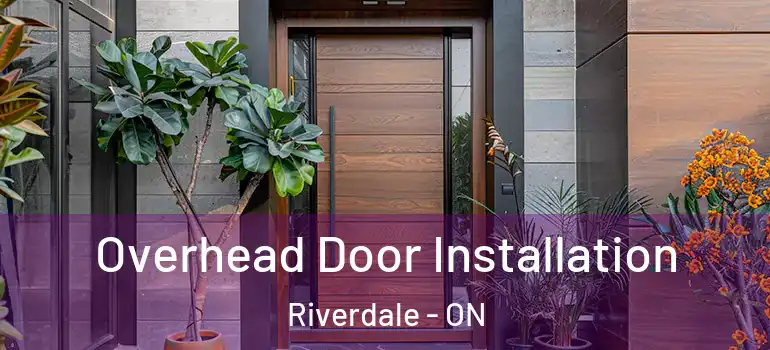 Overhead Door Installation Riverdale - ON