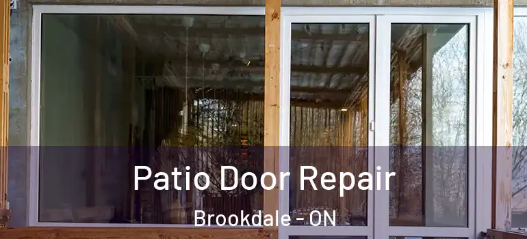 Patio Door Repair Brookdale - ON
