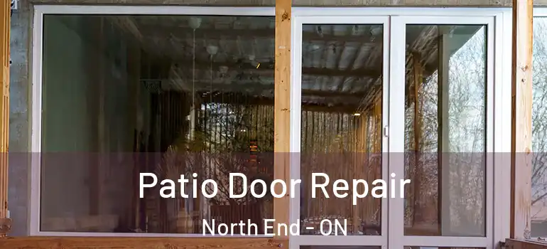 Patio Door Repair North End - ON