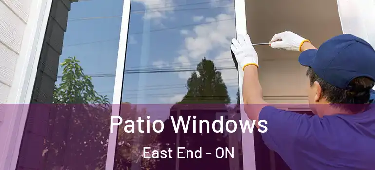 Patio Windows East End - ON