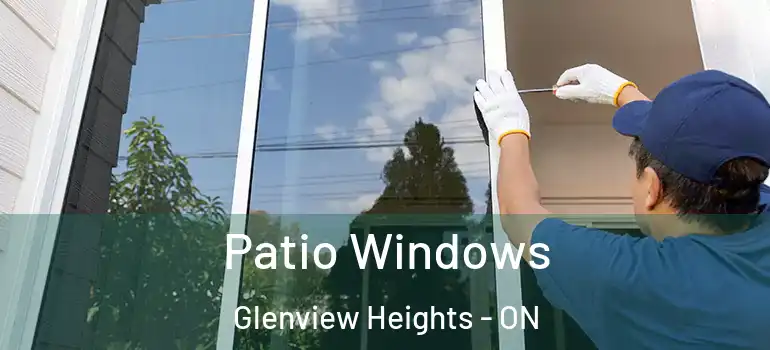 Patio Windows Glenview Heights - ON