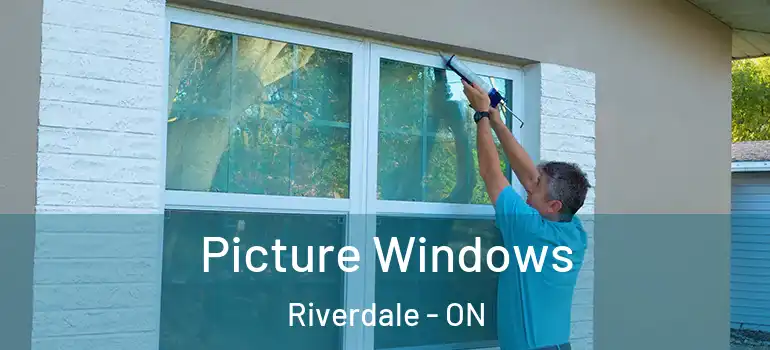 Picture Windows Riverdale - ON