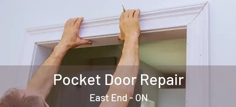 Pocket Door Repair East End - ON