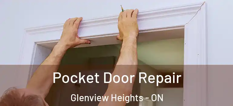 Pocket Door Repair Glenview Heights - ON