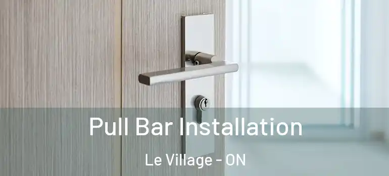 Pull Bar Installation Le Village - ON