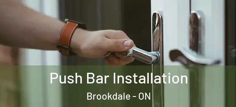 Push Bar Installation Brookdale - ON