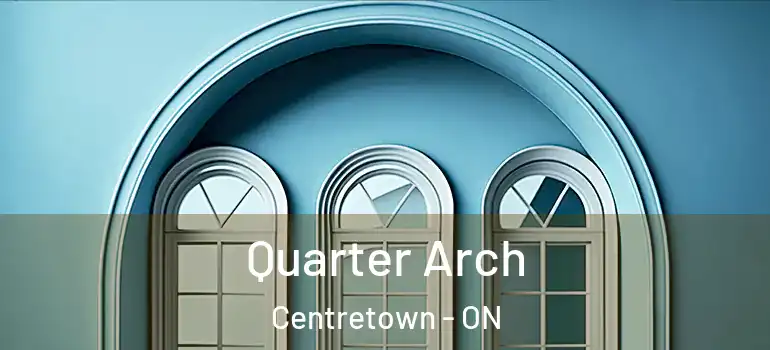 Quarter Arch Centretown - ON