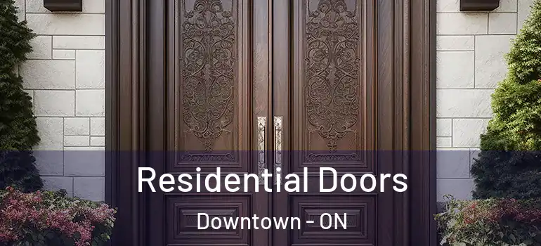 Residential Doors Downtown - ON