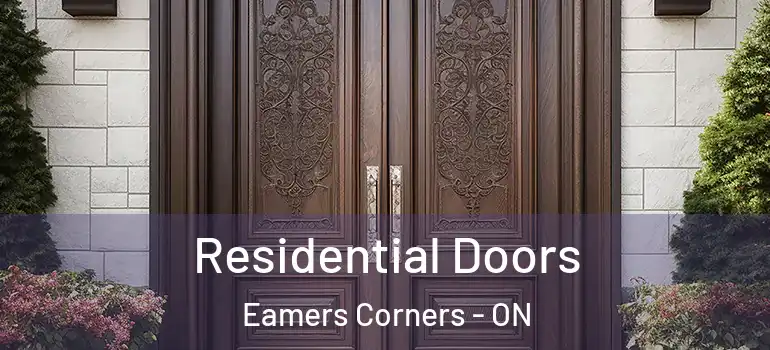 Residential Doors Eamers Corners - ON