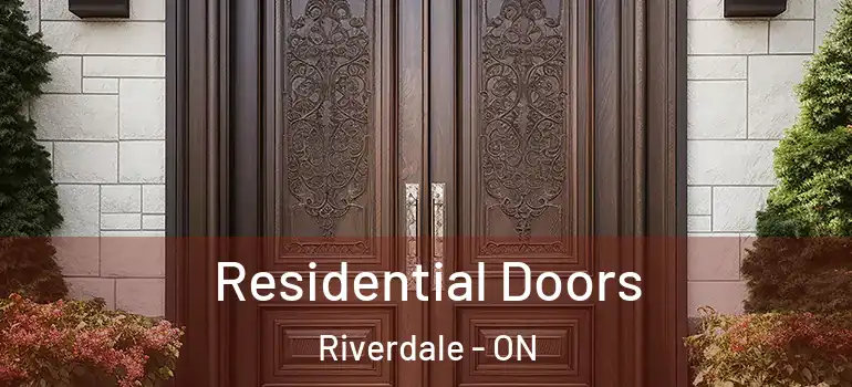 Residential Doors Riverdale - ON