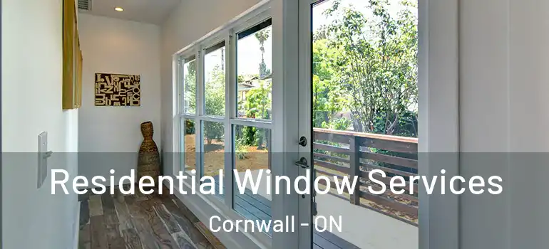 Residential Window Services Cornwall - ON