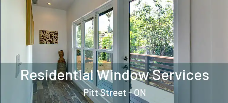 Residential Window Services Pitt Street - ON