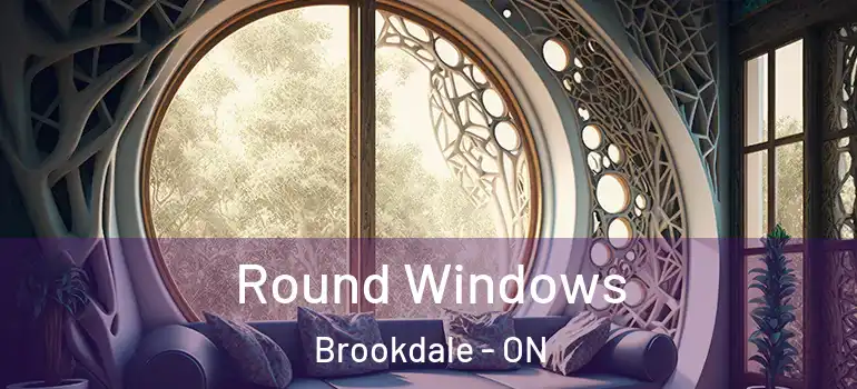 Round Windows Brookdale - ON