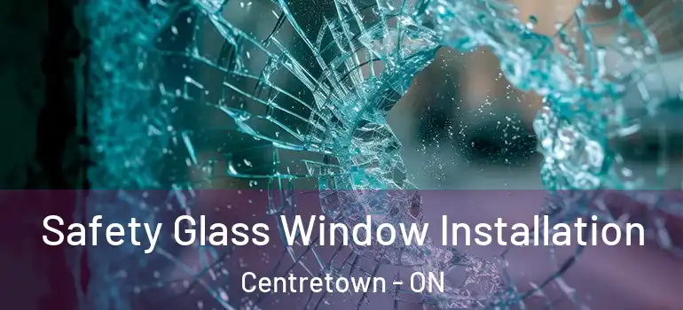 Safety Glass Window Installation Centretown - ON