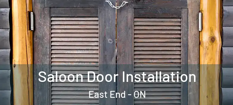 Saloon Door Installation East End - ON