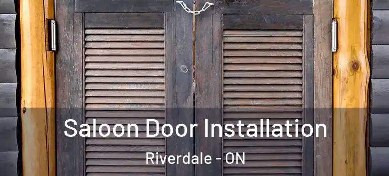 Saloon Door Installation Riverdale - ON